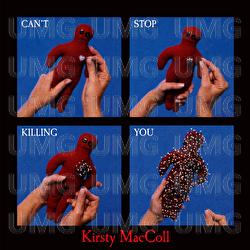 Can’t Stop Killing You - Kirsty MacColl