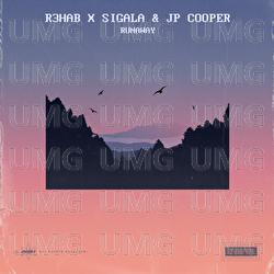 Runaway - R3HAB, Sigala,  JP Cooper