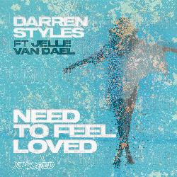 Need To Feel Loved - Darren Styles, Jelle van Dael