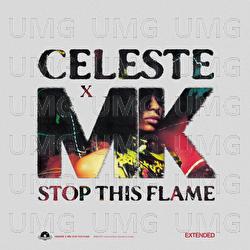 Stop This Flame - Celeste, MK