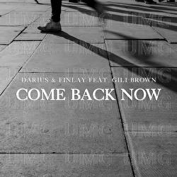 Come Back Now - Darius & Finlay, Gili Brown