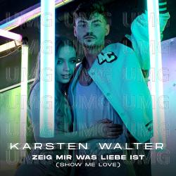 Zeig mir was Liebe ist (Show Me Love) - Karsten Walter