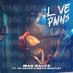 Love Pains - Mak Sauce, YK Osiris, Meize Bentley