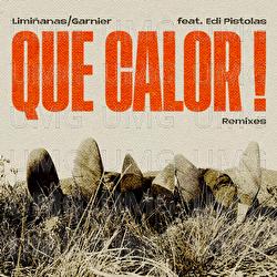Que Calor ! - The Limi&ntilde;anas, Laurent Garnier, Edouard Henriquez