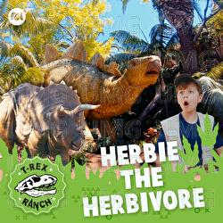 Herbie the Hebivore - T-Rex Ranch