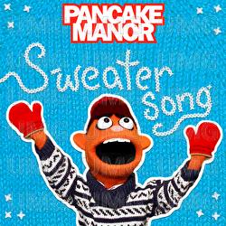 Sweater Song - Pancake Manor