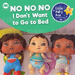 No No No, I Don't Want to Go to Bed - Little Baby Bum Nursery Rhyme Friends