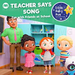 Teacher Says Song (Fun with Friends at School) - Little Baby Bum Nursery Rhyme Friends