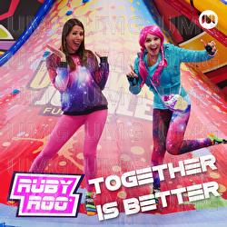 Together is Better - Ruby Roo