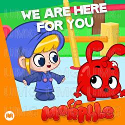 We Are Here For You - Morphle