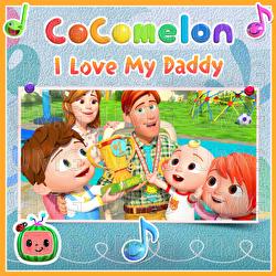 I Love My Daddy - CoComelon