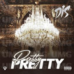 Pretty Pretty - Dis