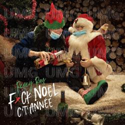 Fuck No&euml;l c't'ann&eacute;e - Reney Ray