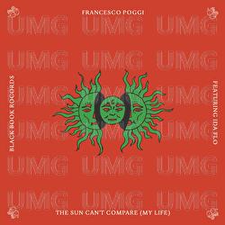 The Sun Can't Compare (My Life) - Francesco Poggi, Ida Flo
