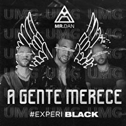 A Gente Merece - Mr. Dan