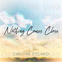 Nothing Comes Close - Christine D'Clario