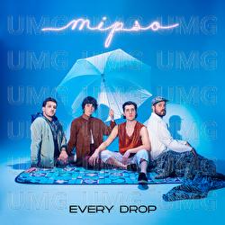 Every Drop - Mipso
