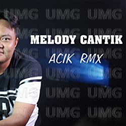 Melody Cantik - Acik RMX