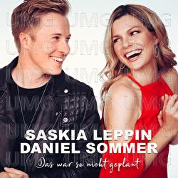 Das war so nicht geplant - Saskia Leppin, Daniel Sommer