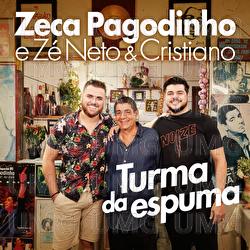 Turma Da Espuma - Zeca Pagodinho, Z&eacute; Neto & Cristiano