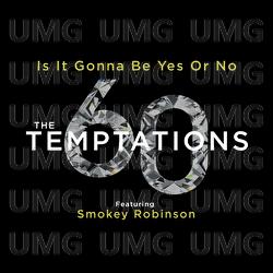 Is It Gonna Be Yes Or No - The Temptations, Smokey Robinson