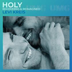 Holy (Recovered & Reimagined) - Levi Kreis