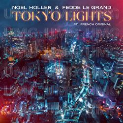 Tokyo Lights - Noel Holler, Fedde Le Grand, French Original