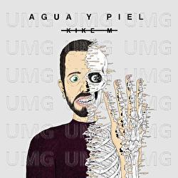 Agua y piel - Kike M