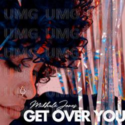 Get Over You - Mikhal&eacute; Jones