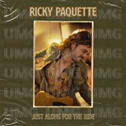 Just Along For the Ride - Ricky Paquette
