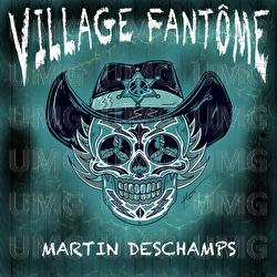 Village fant&ocirc;me - Martin Deschamps