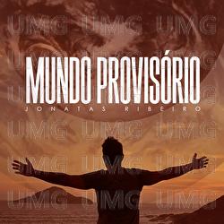 Mundo Provis&oacute;rio - Jonatas Ribeiro