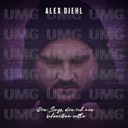 Die Songs, die ich nie schreiben wollte - Alex Diehl