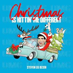 Christmas Is Hittin' Me Different - Steven Lee Olsen