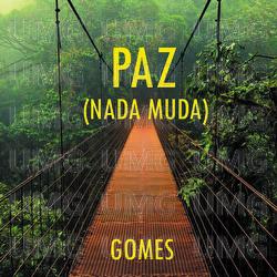 Paz (Nada Muda) - Gomes