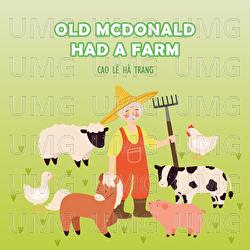 Old McDonald Had A Farm - Cao Le Ha Trang