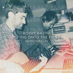 Holding Onto The Feeling - Bobby Bazini, Gizmo Varillas