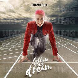Follow Your Dream - Thanh Duy