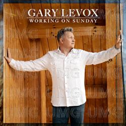 Working On Sunday - Gary LeVox