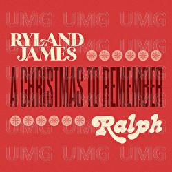 A Christmas To Remember - Ryland James, Ralph
