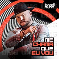 Me Chama Que Eu Vou - Israell Muniz