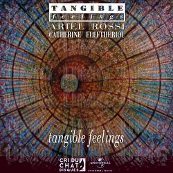 Tangible Feelings - Tangible Feelings, Ariel Rossi, Catherine Eleftheriou