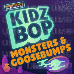 KIDZ BOP Monsters & Goosebumps - KIDZ BOP Kids