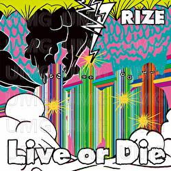 Live Or Die - Rize