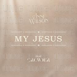 My Jesus - Anne Wilson,  Crowder