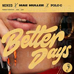 Better Days - NEIKED, Mae Muller, Polo G