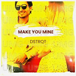 Make You Mine - DSTRQT