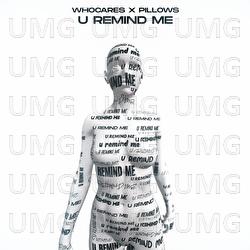 U Remind Me - WHOCARES, Pillows