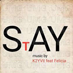 STAY - K2YVII, Felicia