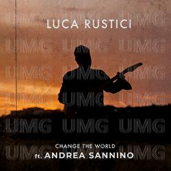 Change The World - Luca Rustici, Andrea Sannino